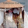 Through the Lens: National Geographic's Greatest Photographs (Hardcover)