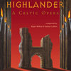 Highlander: a celtic opera