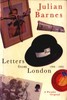 Джулиан Барнс. "Письма из Лондона"