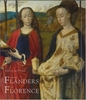 From Flanders to Florence : The Impact of Netherlandish Painting, 1400-1500