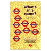 What's in a Name?: Origins of Station Names on the London Underground