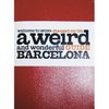 Книга "A Weird and Wonderful Guide to Barcelona"