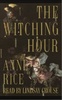 Anne Rice - The Witching Hour