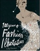 100 Years of Fashion Illustration Pb, 100 лет иллюстрации моды,  , Thames & Hudson