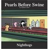 Nighthogs: A Pearls Before Swine Collection