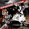 The Last Days Of Jesus “Dead Machines' Revolution!”