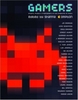 Gamers: Writers, Artists, and Programmers on the Pleasures of Pixels