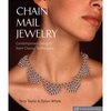 Chain Mail Jewelry: Contemporary Designs from Classic Techniques: Terry Taylor,Dylon Whyte: Books