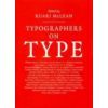 Typographers on Type: An Illustrated Anthology from William Morris to the Present Day