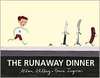 The Runaway Dinner