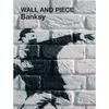 Книга "Wall and piece" автор Banksy