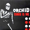 ORCHID   «Chaos Is Me» LP   (Ebullition)