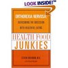 Health Food Junkies: Orthorexia Nervosa: Overcoming the Obsession with Healthful Eating (Hardcover)