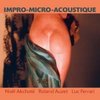 Noel Akchote, Roland Auzet, Luc Ferrari - Impro-Micro-Acoustique