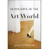 Sarah Thornton "Seven Days in the Art World"