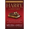 Harry, A History: The True Story of a Boy Wizard, His Fans, and Life Inside the Harry Potter Phenomenon