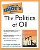 The Complete Idiot's Guide to the Politics of Oil