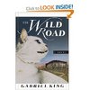 Amazon.com: The Wild Road: Gabriel King is a pseudonym for:, M. John Harrison, Jane Johnson: Books