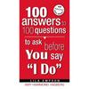 "100 Answers to 100 Questions to Ask Before You Say I Do" by Lila Empson (Author), Amy Hagberg (Author)