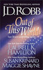 J.D. Robb, Laurell K. Hamilton, Susan Krinard, Maggie Shayne Out of this World