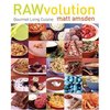 RAWvolution: Gourmet Living Cuisine by Matt Amsden