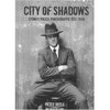 City of Shadows: Sydney Police Photographs 1912-1948