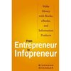 "From Entrepreneur to Infopreneur: Make Money with books, E-Books and Information Products" by Stephanie Chandler