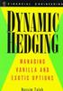 Dynamic Hedging: Managing Vanilla and Exotic Options