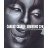 Shooting Sex / Bob Carlos Clarke