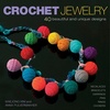 Crochet Jewelry: 40 Beautiful and Unique Designs