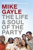 Mike Gayle "The Life and Soul Of the Party"
