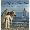 Gallop to Freedom: Experience the Joy of Training Horses with the Founding Stars of Cavalia: Magali Delgado, Frederic Pignon: Bo