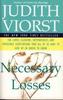 Necessary Losses: The Loves, Illusions, Dependencies, and Impossible Expectations That All of Us Have to Give Up in Order to Gro