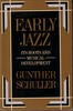 Early Jazz: Its Roots and Musical Development by Gunther Schuller