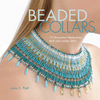 Beaded Collars: 10 Decorative Neckpieces Built with Ladder Stitch