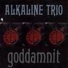 ALKALINE TRIO "Goddamnit" LP