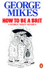 George Mikes How to Be a Brit