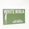 White Ninja Has A Serious Kiwi Problem by Scott Bevan and Scott Earle