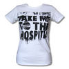 Take Me To The Hospital Design on Ladies White Tee