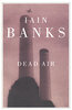 Iain Banks «Dead Air»