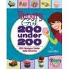 Hungry Girl: 200 Under 200: 200 Recipes Under 200 Calories