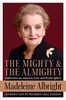 The Mighty and the Almighty: Reflections on America, God, and World Affairs