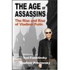 The Age of Assassins: The Rise and Rise of Vladimir Putin: How Scary Are Russia's New Rulers?