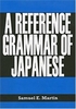 Samuel E. Martin, A Reference Grammar of Japanese