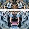 30 Seconds To Mars "This Is War"
