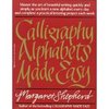 Calligraphy Alphabets Made Easy - Margaret Shepherd