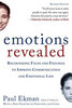 PAUL EKMAN Emotions Revealed: Recognizing Faces and Feelings to Improve Communication and Emotional Life