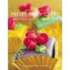 Peggy Porschen's Pretty Party Cakes: Sweet and Stylish Cookies and Cakes for All Occasions