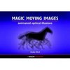 Magic Moving Images: Animated optical illusions
