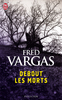 Fred Vargas - Debout les morts